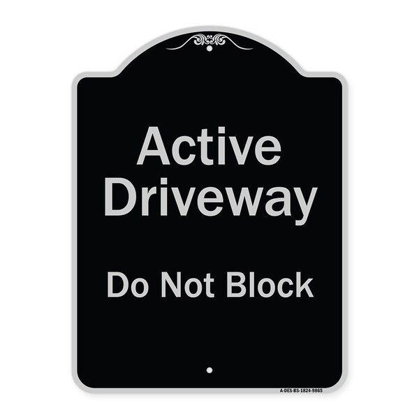 Signmission Designer Series-Active Driveway Do Not Block Black & Silver, 24" x 18", BS-1824-9865 A-DES-BS-1824-9865 - main